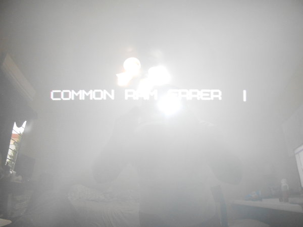 ERROR: "COMMON RAM ERRER 1" y mi reflejo... con su flash-oote...